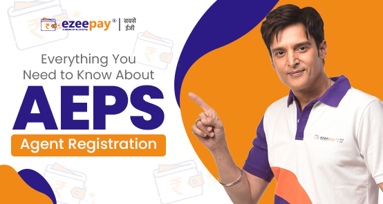 Everything You Need to Know About AEPS Agent Registration